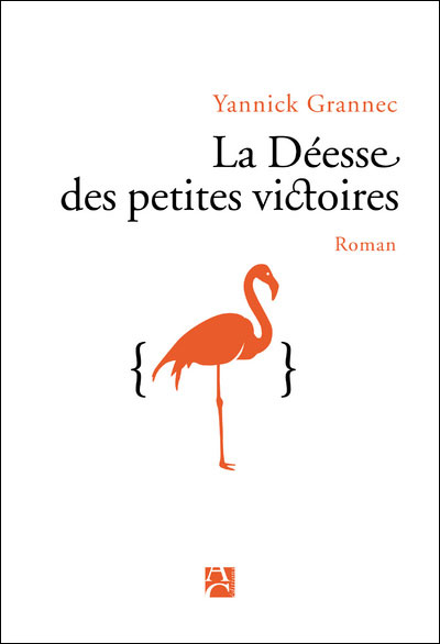 La Déesse des petites victoires de Yannick Grannec