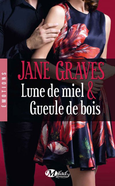 Lune de miel & Gueule de bois de Jane Graves