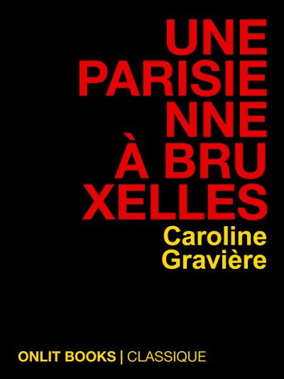 Une parisiènne à Bruxelles de Caroline Gravière