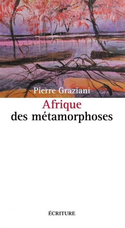 Afrique des métamorphoses de Pierre Graziani