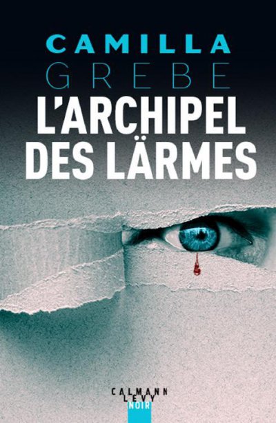 L'archipel des Lärmes de Camilla Grebe