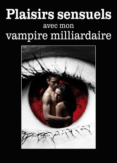 Plaisirs sensuels avec mon vampire milliardaire de Emma Green