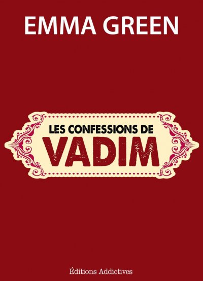Les confessions de Vadim de Emma Green