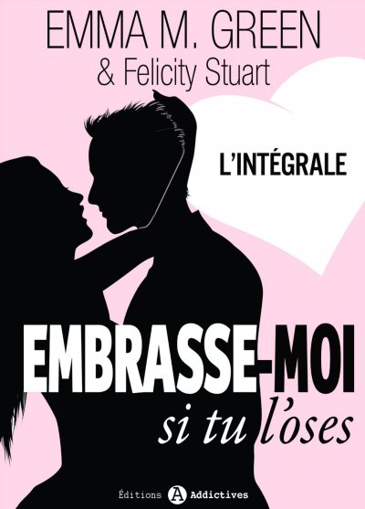 Embrasse-moi si tu l'oses de Emma Green