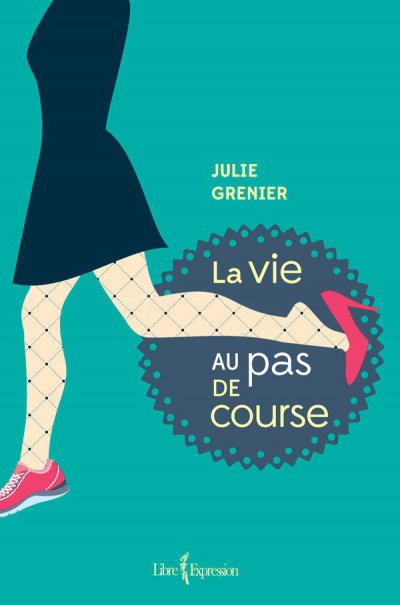 La vie au pas de course de Julie Grenier