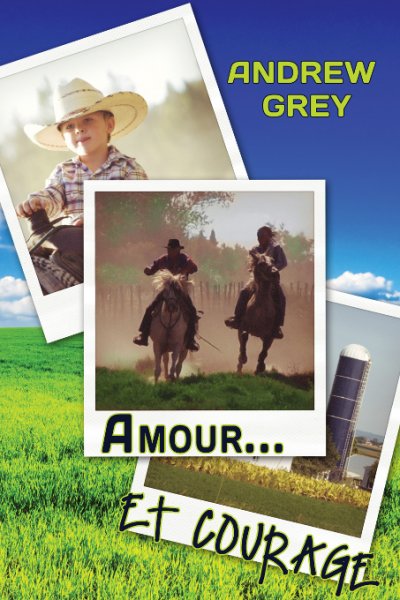 Amour… et courage de Andrew Grey