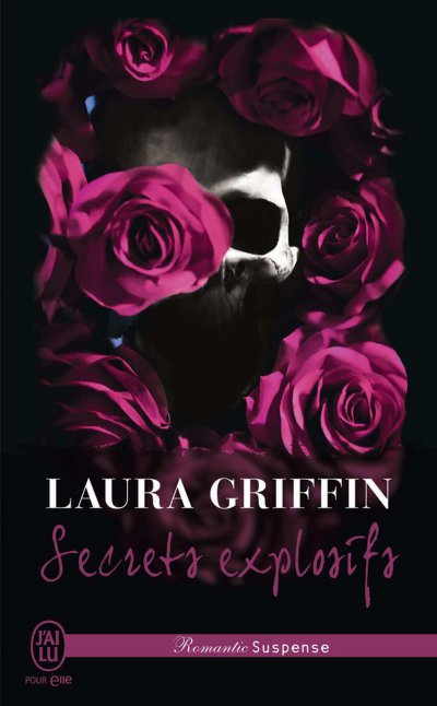 Secrets explosifs de Laura Griffin