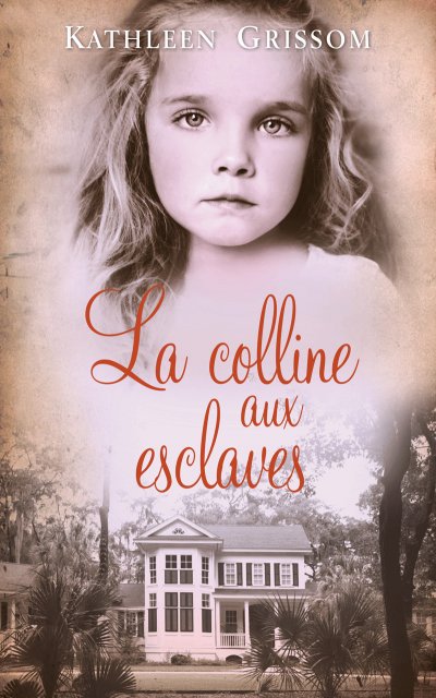 La colline aux esclaves de Kathleen Grissom