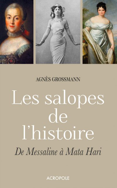 Les salopes de l'histoire de Agnès Grossmann