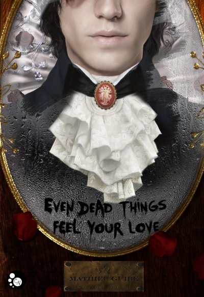 Even dead things feel your love de Mathieu Guibé