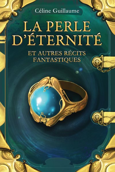 La perle d'éternité et autres récits fantastiques de Céline Guillaume