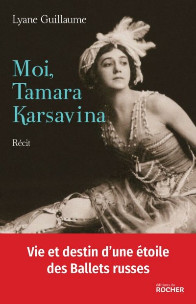 Moi, Tamara Karsavina de Lyane Guillaume