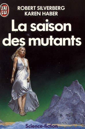 La saison des mutants de Karen Haber