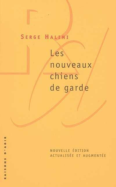 Les nouveaux chiens de garde de Serge Halimi