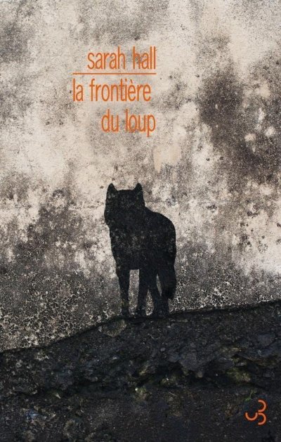 La frontière du loup de Sarah Hall