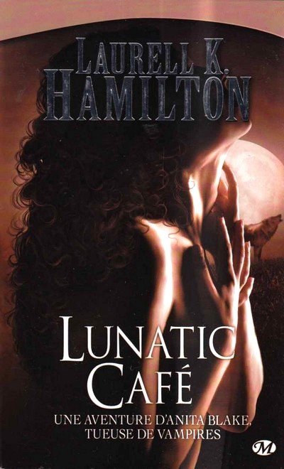 Lunatic Café de Laurell Kaye Hamilton