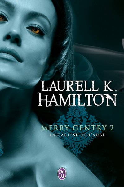 La caresse de l'aube de Laurell Kaye Hamilton