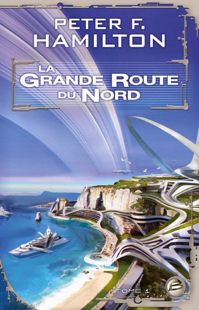 La Grande Route du Nord de Peter F. Hamilton