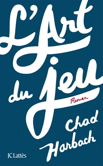 L'Art du jeu de Chad Harbach