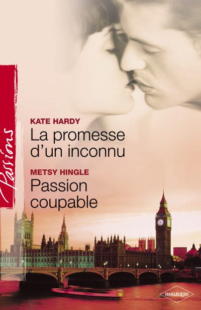 La promesse d'un inconnu - Passion coupable de Kate Hardy