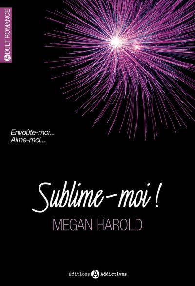 Sublime-moi ! de Megan Harold