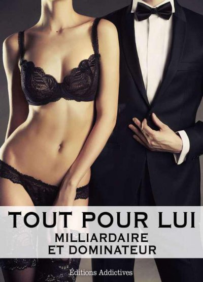 Tout pour lui, Milliardaire et dominateur de Megan Harold