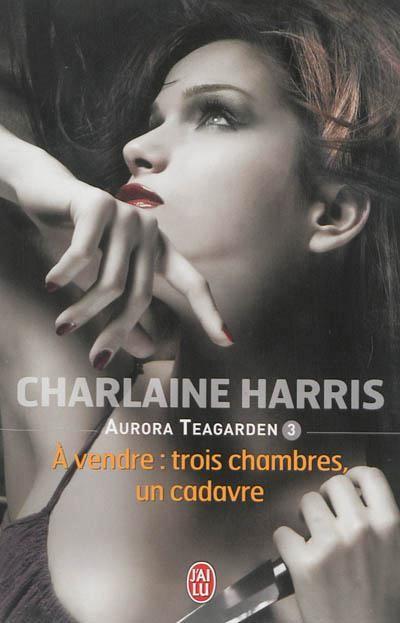 A vendre : trois chambres, un cadavre de Charlaine Harris