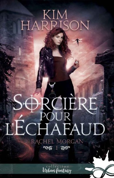 Sorcière pour l'Echafaud de Kim Harrison