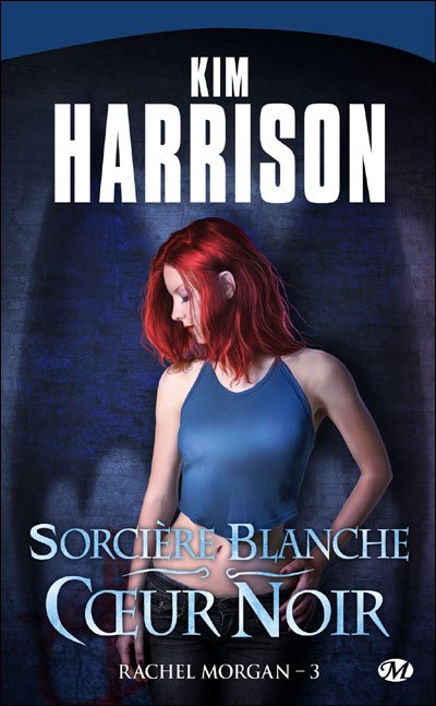 Sorcière Blanche - Coeur Noir de Kim Harrison