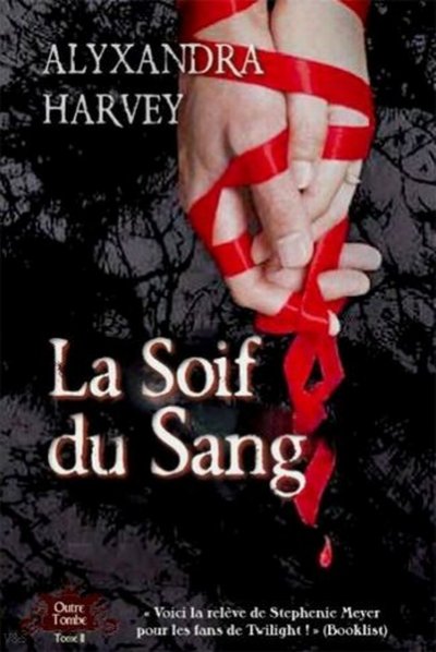 La soif du sang de Alyxandra Harvey