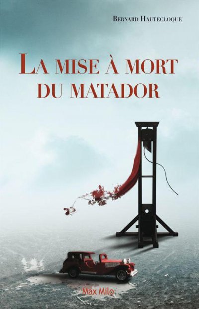 La mise à mort du matador de Bernard Hautecloque