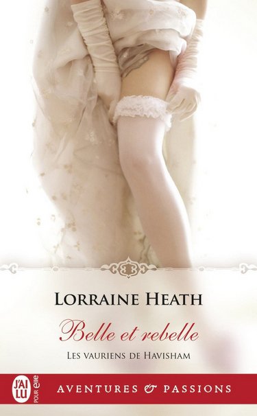 Belle et rebelle de Lorraine Heath