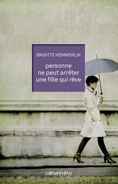 Personne ne peut arrêter une fille qui rêve de Brigitte Hemmerlin