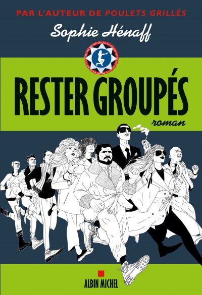 Rester Groupés de Sophie Hénaff