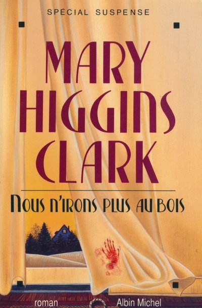 Nous n'irons plus au bois de Mary Higgins Clark