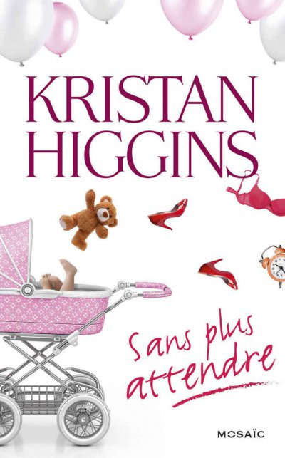 Sans plus attendre de Kristan Higgins