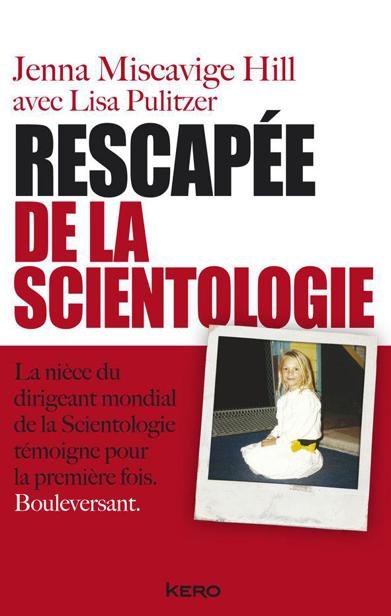 Rescapée de la scientologie de Jenna Miscavig Hill