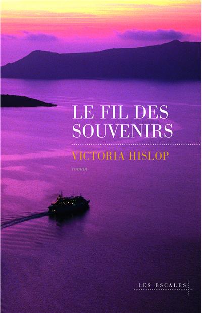 Le fil des souvenirs de Victoria Hislop