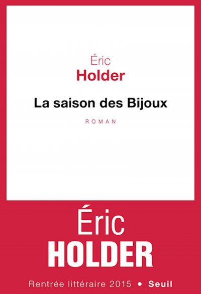 La Saison des Bijoux de Eric Holder