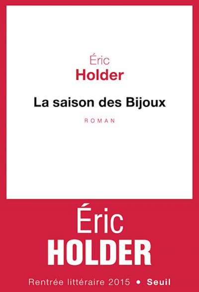 La Saison des Bijoux de Eric Holder