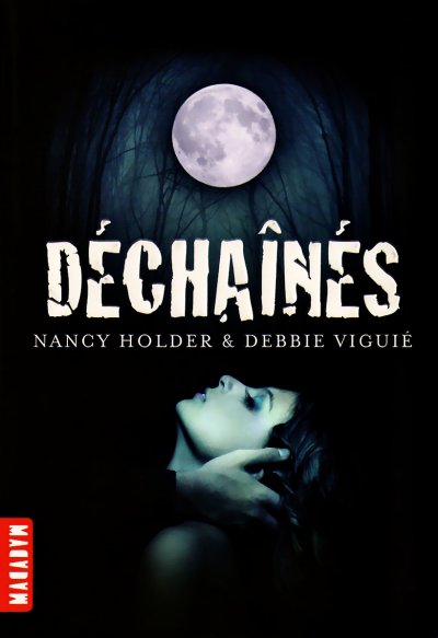 Déchaînés de Nancy Holder