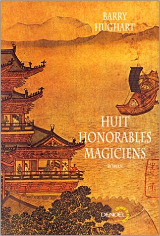 Huit honorables magiciens de Barry Hughart