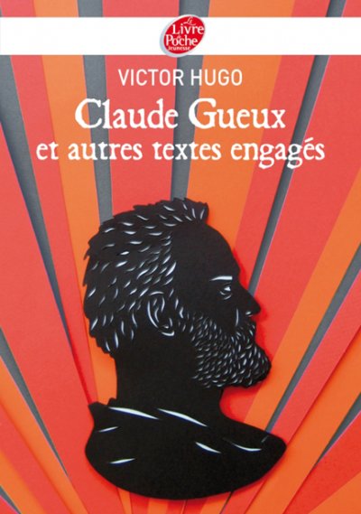 Claude Geux et autres textes engagés de Victor Hugo