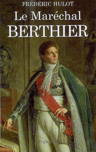 Le Maréchal Berthier de Frédéric Hulot