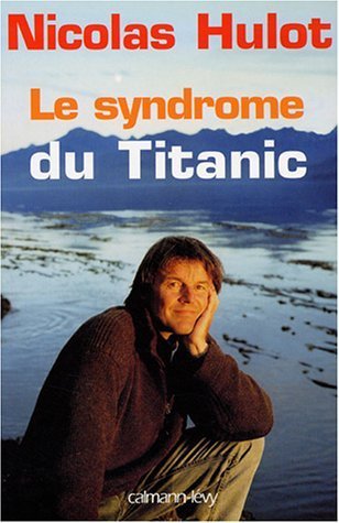 Le syndrome du Titanic de Nicolas Hulot