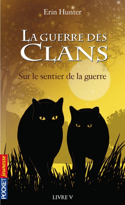 Sur le sentier de la guerre de Erin Hunter