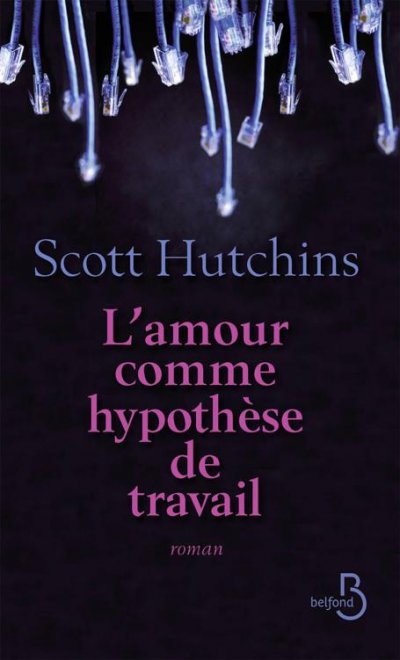L'amour comme hypothèse de travail de Scott Hutchins