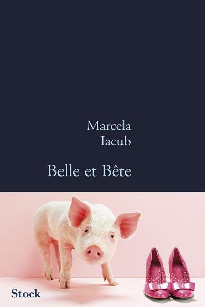 Belle et Bête de Marcela Iacub