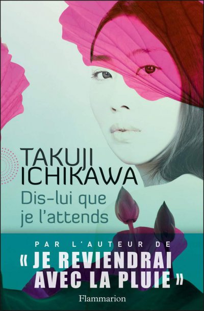 Dis-lui que je l'attends de Takuji Ichikawa