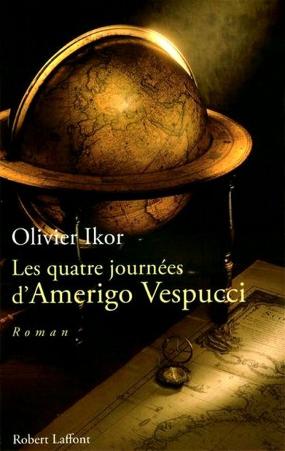 Les quatre journées d'Amerigo Vespucci de Olivier Ikor